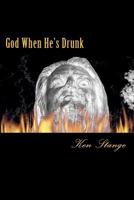 God When He's Drunk 0980927366 Book Cover