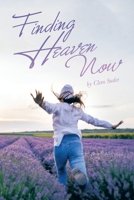 Finding Heaven Now 1958082503 Book Cover