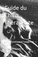 Guide du Chien Thérapeute: Manuel pratique à l’usage des chiens (hypnose-clinique.ca) (French Edition) B0GDTQQP8V Book Cover