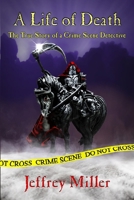 A Life of Death: The True Story of a Crime Scene Detective B0CMHHFGMX Book Cover
