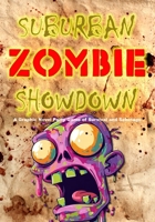 Suburban Zombie Showdown: A Graphic Novel Party Game of Survival and Sabotage B0FJ6J6N1Q Book Cover