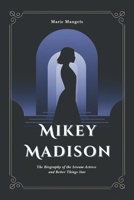 Mikey Madison - The Biography of the Scream Actress and Better Things Star (The Biographies of Hollywood icons of the screen and stage) B0DZCGRM3N Book Cover