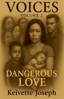 Voices- Volume 2-Dangerous Love (1) B0G8FJSZFW Book Cover