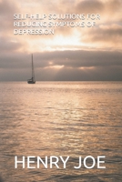 SELF-HELP SOLUTIONS FOR REDUCING SYMPTOMS OF DEPRESSION B0BJ6C2KDT Book Cover