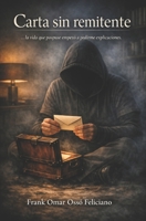 Carta sin remitente: “…la vida que pospuse empezó a pedirme explicaciones.” (Spanish Edition) B0H99GHHWY Book Cover