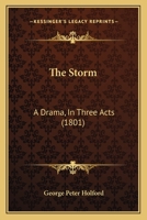 The Storm: A Drama, In Three Acts (1801) 1165589702 Book Cover