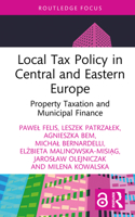 Local Tax Policy in Central and Eastern Europe: Property Taxation and Municipal Finance (Routledge Research in Taxation) 1032869399 Book Cover
