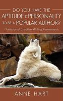 Do You Have the Aptitude & Personality to Be a Popular Author?: Professional Creative Writing Assessments 1440125201 Book Cover