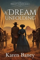 A Dream Unfolding 1456512315 Book Cover