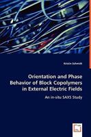Orientation and Phase Behavior of Block Copolymers in External Electric Fields 3639009290 Book Cover