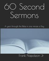 60 Second Sermons: A year through the Bible in one minute a Day 1797835378 Book Cover