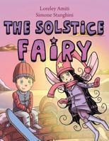 The Solstice Fairy: Picture Book for Children 5+ 0995676127 Book Cover