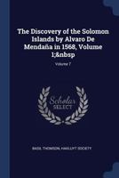 The Discovery of the Solomon Islands by Alvaro de Menda�a in 1568, Volume 1; Volume 7 B0BM6HBZYX Book Cover