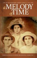 a Melody of Time: Life In Nacogdoches County Texas c. 1914-1920 0998025208 Book Cover