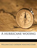 A Hurricane Wooing .. 1359519890 Book Cover