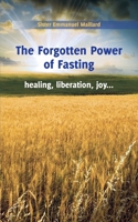 The Forgotten Power of Fasting 0998021873 Book Cover