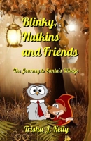 Blinky, Nutkins and Friends: The Journey to Santa's Village 1790294037 Book Cover