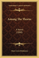 Among The Thorns: A Novel 1120144973 Book Cover
