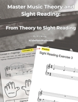 Master Music Theory and Sight Reading: From Theory to Sight Reading B0FKNKYWPV Book Cover