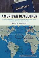 American Developer: A Practical Guide to Extending Business Internationally in a World that is Flat in Places 1440127425 Book Cover