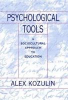 Psychological Tools: A Sociocultural Approach to Education 0674007085 Book Cover