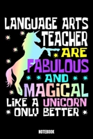 Language Arts Teacher Are Fabulous And Magical Like A Unicorn Only Better Notebook: Unicorn Bodybuilding Notizbuch f�r das Fitnessstudio I Workout Log Book Gewichtheben I Track your Progress Kraftstei 1689777982 Book Cover