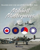 Mitchell Masterpieces 2: An Illustrated History of Paint Jobs on B-25 in Foreign Service 9086162371 Book Cover