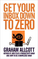 Get Your Inbox Down to Zero: from How to be a Productivity Ninja 178578059X Book Cover