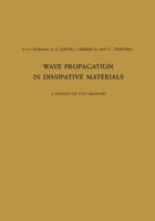 Wave Propagation in Dissipative Materials: A Reprint of Five Memoirs 3642886930 Book Cover