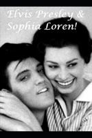 Elvis Presley & Sophia Loren: The Shocking Truth! B09JBKLJ5F Book Cover