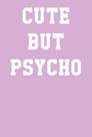 Cute But Psycho: Ukulele Tab Notebook 6x9 120 Pages 1097839486 Book Cover