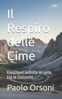 Il Respiro delle Cime: Emozioni infinite in sella tra le Dolomiti e le valli alpine (Italian Edition) B0GNZNVQK3 Book Cover