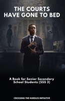 The Courts Have Gone to Bed: A Book for Senior Secondary School Students B0GNJNHLFH Book Cover