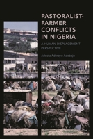 Pastoralist-Farmer Conflicts in Nigeria: A Human Displacement Perspective 178661457X Book Cover