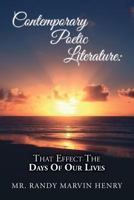 Contemporary Poetic Literature: That Effect the Days of Our Lives 1466493070 Book Cover