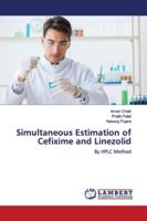 Simultaneous Estimation of Cefixime and Linezolid 6139454751 Book Cover