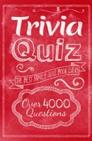 Trivia Quiz: The Best Family Quiz Book Ever! 1784042986 Book Cover