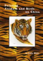 Painting Animals and Birds on China 0952051710 Book Cover