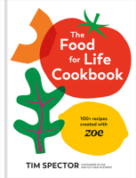 The Food for Life Cookbook: 100+ Recipes Created with ZOE 0593838637 Book Cover