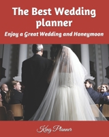 The Best Wedding planner: Enjoy a Great Wedding and Honeymoon 1657195481 Book Cover