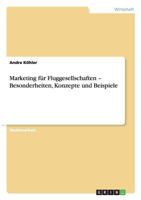 Marketing Fur Fluggesellschaften - Besonderheiten, Konzepte Und Beispiele 3640581997 Book Cover