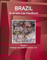 Brazil Business Law Handbook Strategic Information and Basic Laws 1514500299 Book Cover