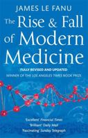 The Rise and Fall of Modern Medicine 0786709677 Book Cover