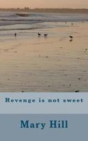 Revenge is not sweet 1467952982 Book Cover