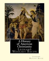 A History of American Christianity 1500898554 Book Cover