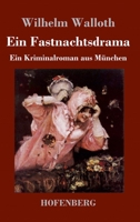 Ein Fastnachtsdrama: Ein Kriminalroman aus München 3743733218 Book Cover