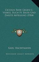 Ciceros Rede Gegen C. Verres, Buch IV, Erste Und Zweite Abteilung (1904) 1168046556 Book Cover