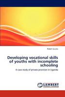 Developing Vocational Skills of Youths with Incomplete Schooling 3659131644 Book Cover