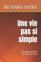 Une vie pas si simple: Une saga familiale au cœur de Paris B0BKCB2QRW Book Cover