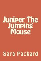 Juniper The Jumping Mouse 1475053274 Book Cover